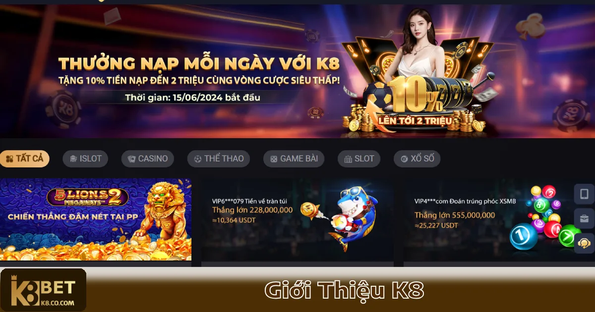 Giới Thiệu K8 – Nhà Cái Uy Tín, Trải Nghiệm Cá Cược Đỉnh Cao 3 Vì Sao Nên Chọn K8 Để Giải Trí & Kiếm Tiền?