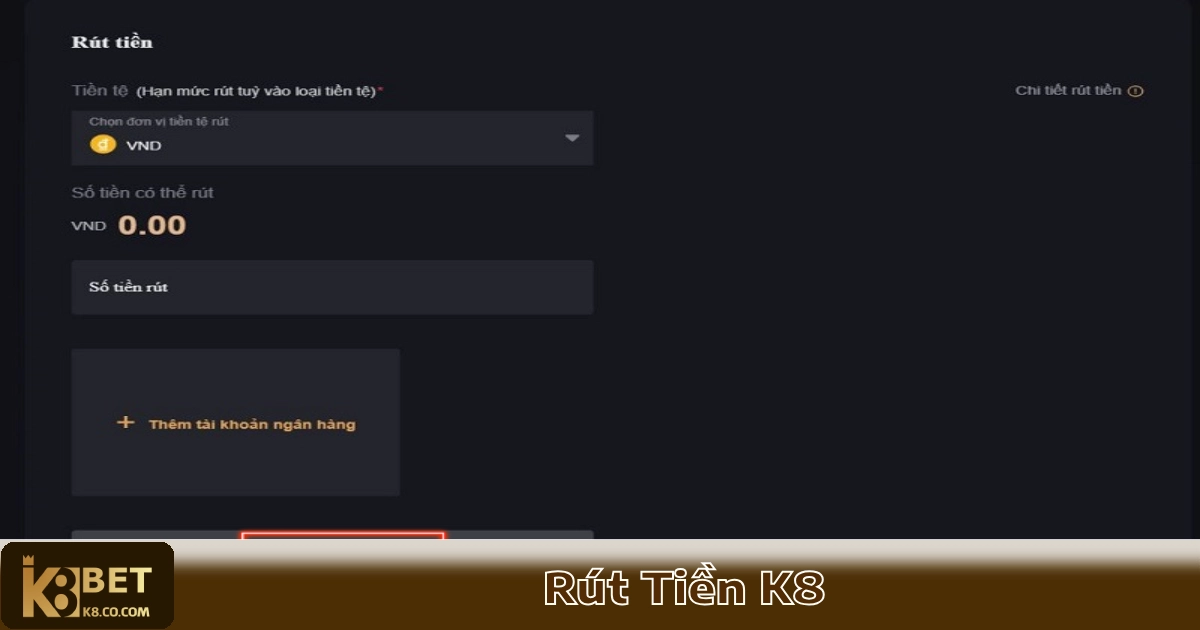 Rút Tiền K8 – Nhận Tiền Thưởng Siêu Tốc, Thanh Toán An Toàn 1 Cách Rút Tiền K8 Đơn Giản Chỉ Trong Vài Bước