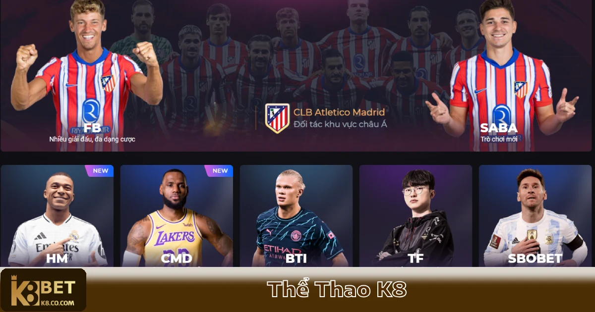 THỂ THAO K8 1 Những Giải Đấu Cá Cược Hàng Đầu Tại Sảnh Thể Thao K8